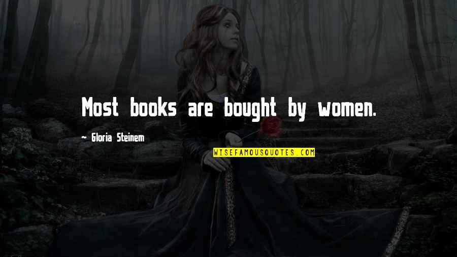 Congruity360 Quotes By Gloria Steinem: Most books are bought by women. Congruity360 Quotes By Gloria Steinem: Most books are bought by women.