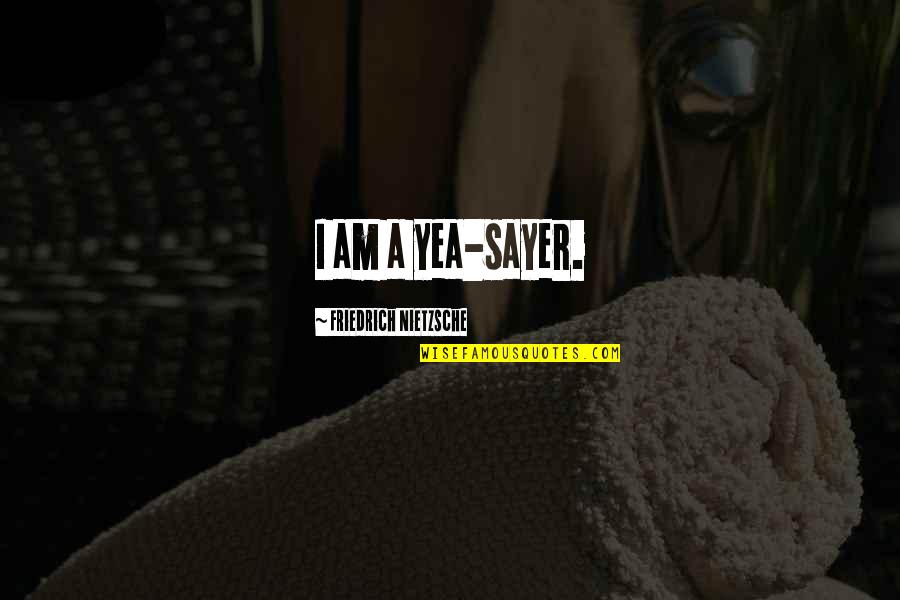 Congruously Quotes By Friedrich Nietzsche: I am a yea-sayer. Congruously Quotes By Friedrich Nietzsche: I am a yea-sayer.