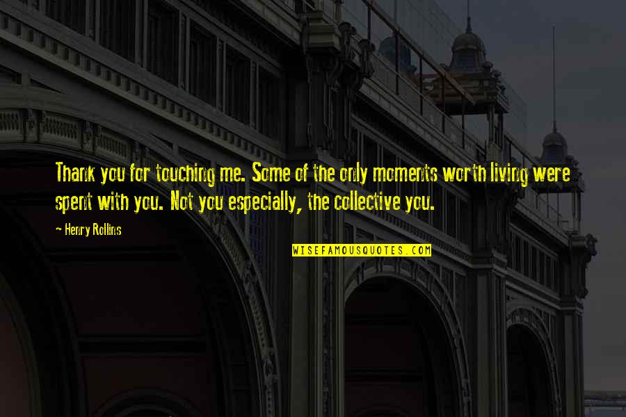 Conicas Definicion Quotes By Henry Rollins: Thank you for touching me. Some of the Conicas Definicion Quotes By Henry Rollins: Thank you for touching me. Some of the