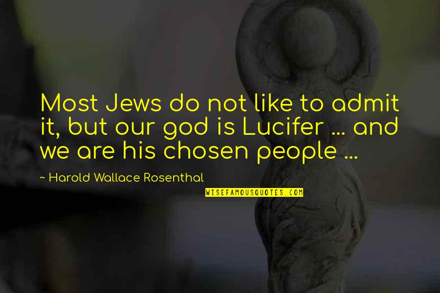 Conifers For Sale Quotes By Harold Wallace Rosenthal: Most Jews do not like to admit it,