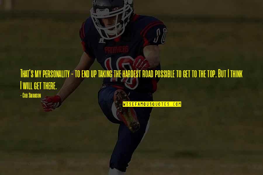 Conil Webcam Quotes By Cub Swanson: That's my personality - to end up taking Conil Webcam Quotes By Cub Swanson: That's my personality - to end up taking