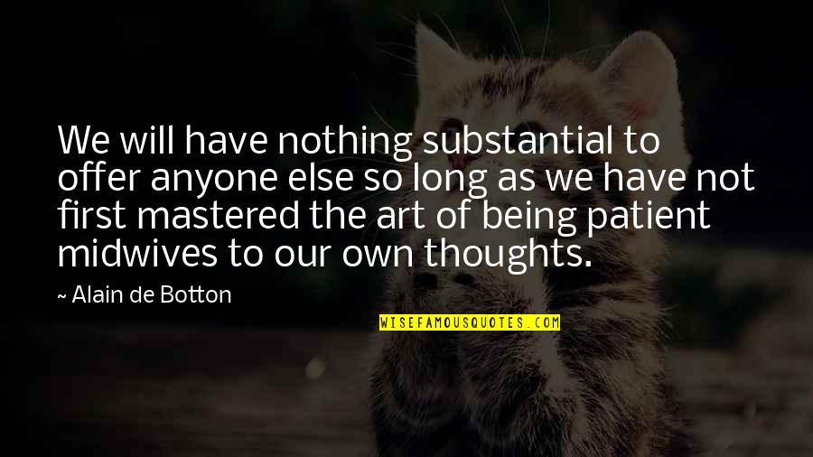 Conina Chemistry Quotes By Alain De Botton: We will have nothing substantial to offer anyone