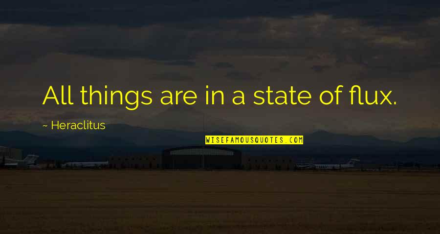 Coniothyrium Quotes By Heraclitus: All things are in a state of flux. Coniothyrium Quotes By Heraclitus: All things are in a state of flux.