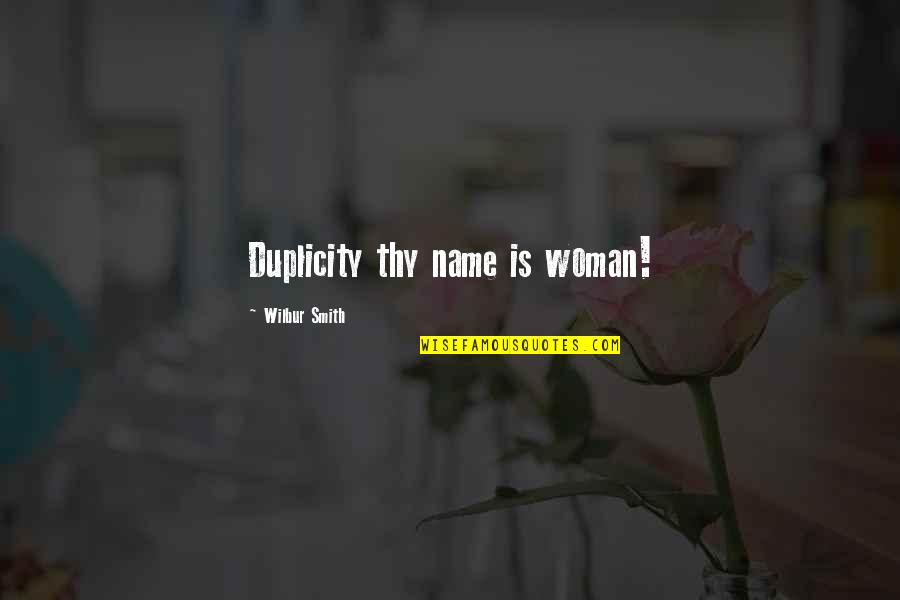 Conjectured Crossword Quotes By Wilbur Smith: Duplicity thy name is woman!