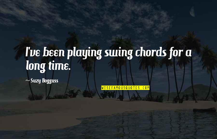 Conjecturing Quotes By Suzy Bogguss: I've been playing swing chords for a long