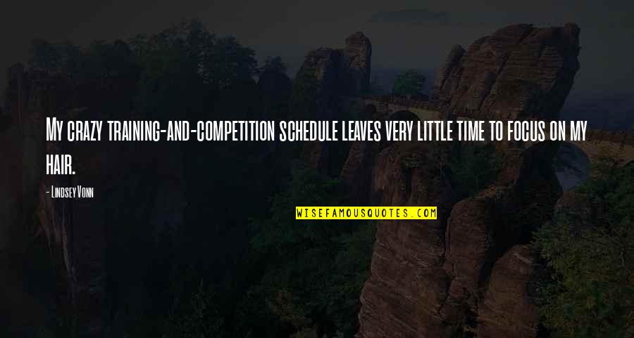 Conjugacion Verbo Quote Quotes By Lindsey Vonn: My crazy training-and-competition schedule leaves very little time Conjugacion Verbo Quote Quotes By Lindsey Vonn: My crazy training-and-competition schedule leaves very little time