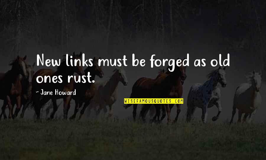 Conjugaison Avoir Quotes By Jane Howard: New links must be forged as old ones