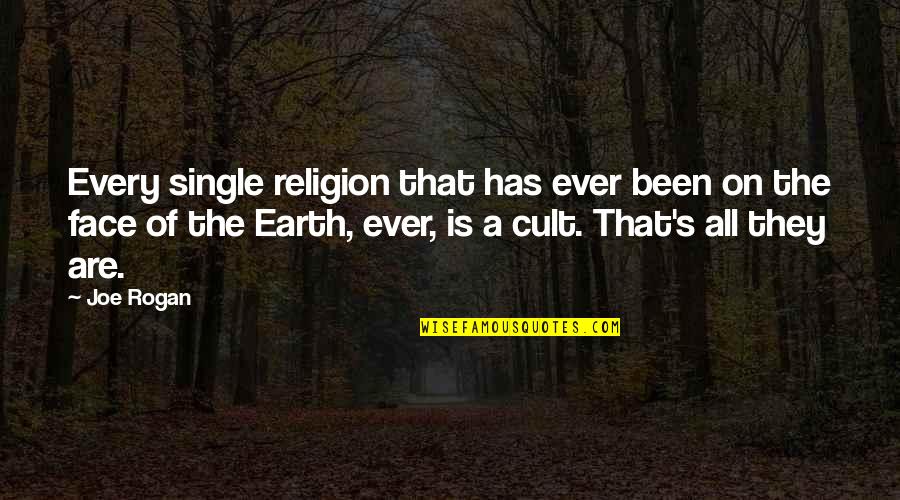 Conjugated Verbs Quotes By Joe Rogan: Every single religion that has ever been on