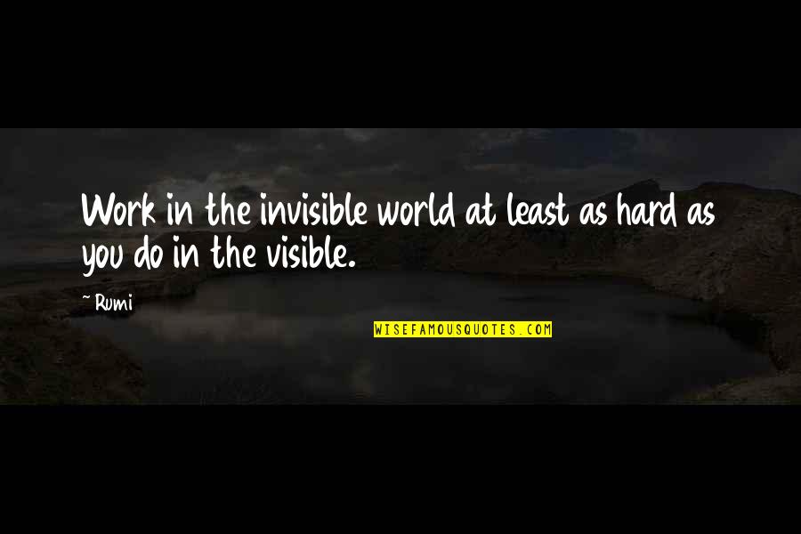 Conjugating German Quotes By Rumi: Work in the invisible world at least as