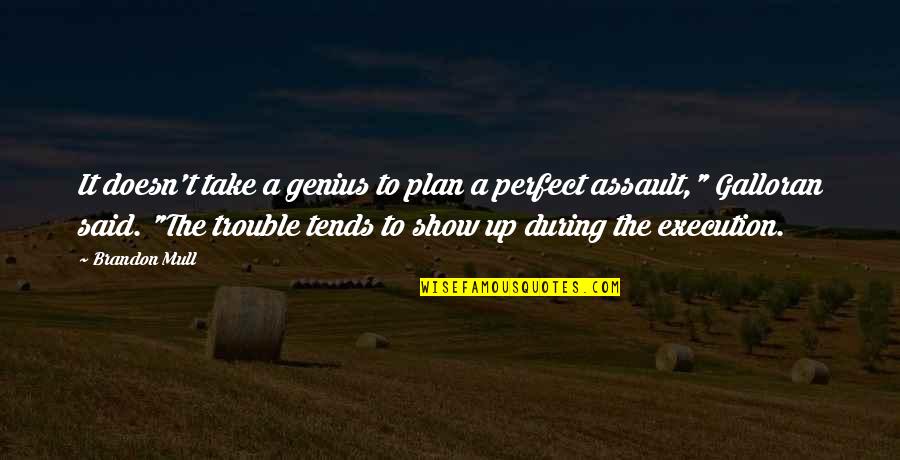 Conjuguer Envoyer Quotes By Brandon Mull: It doesn't take a genius to plan a Conjuguer Envoyer Quotes By Brandon Mull: It doesn't take a genius to plan a