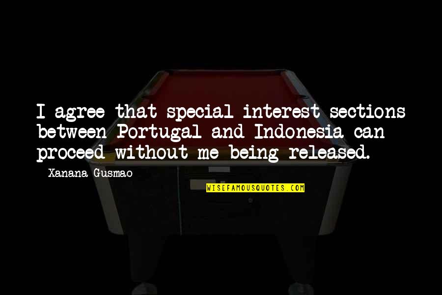 Conkey Dog Quotes By Xanana Gusmao: I agree that special interest sections between Portugal