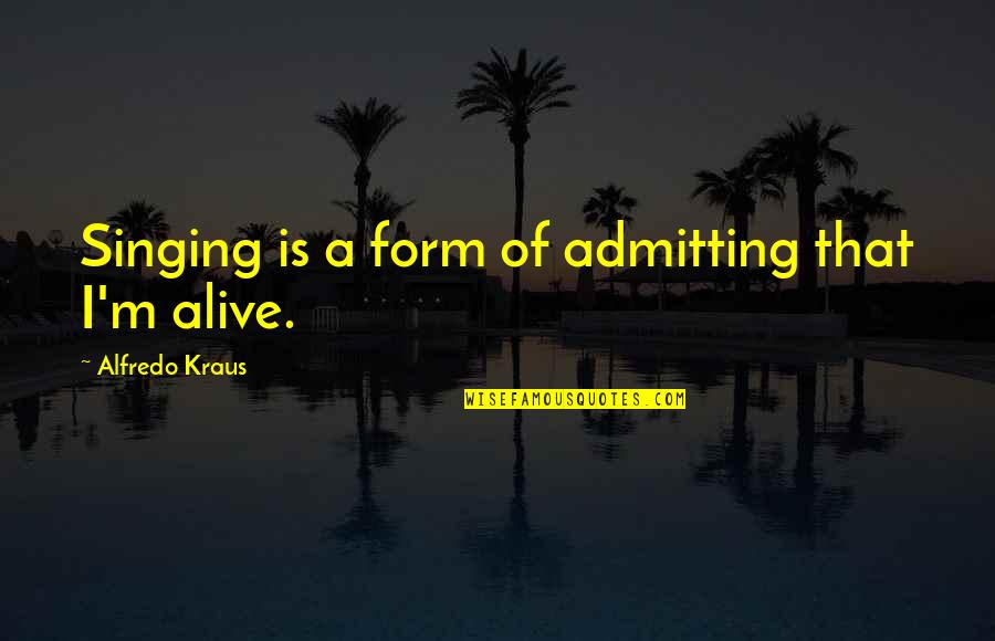 Conky Quotes By Alfredo Kraus: Singing is a form of admitting that I'm Conky Quotes By Alfredo Kraus: Singing is a form of admitting that I'm