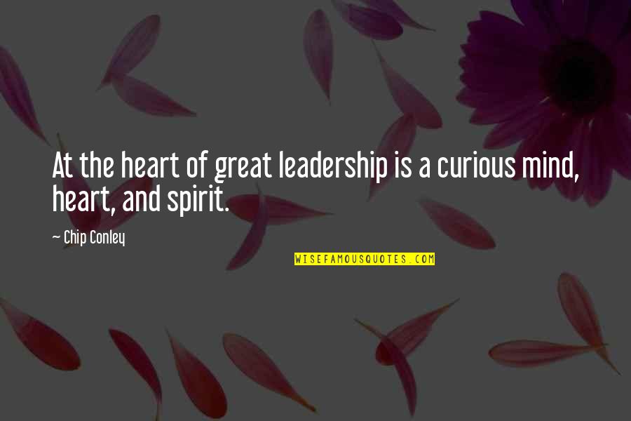 Conley Quotes By Chip Conley: At the heart of great leadership is a