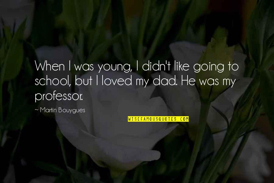 Conlins Furniture Quotes By Martin Bouygues: When I was young, I didn't like going Conlins Furniture Quotes By Martin Bouygues: When I was young, I didn't like going