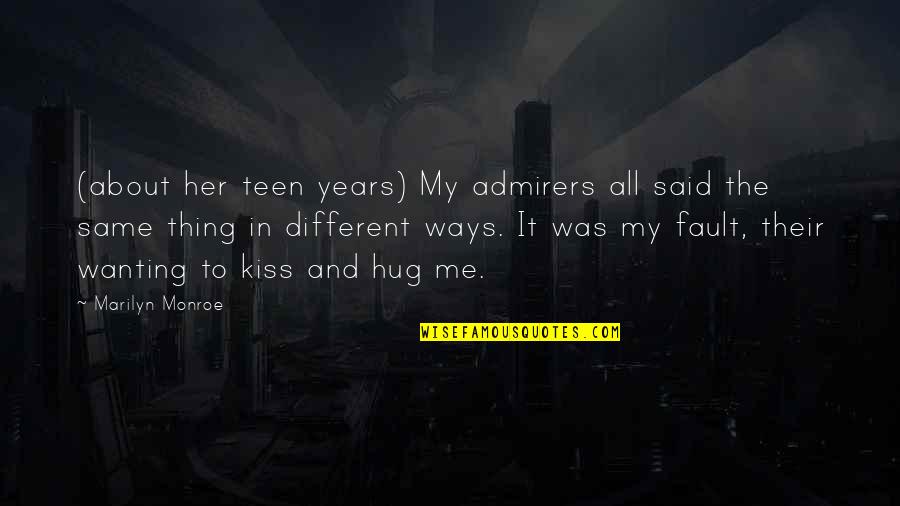 Conlleva Significado Quotes By Marilyn Monroe: (about her teen years) My admirers all said