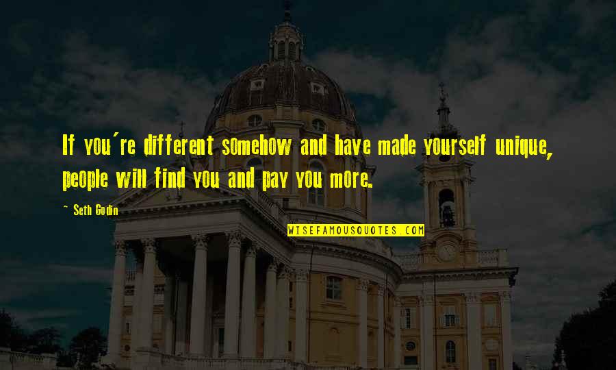Connatural Synonym Quotes By Seth Godin: If you're different somehow and have made yourself