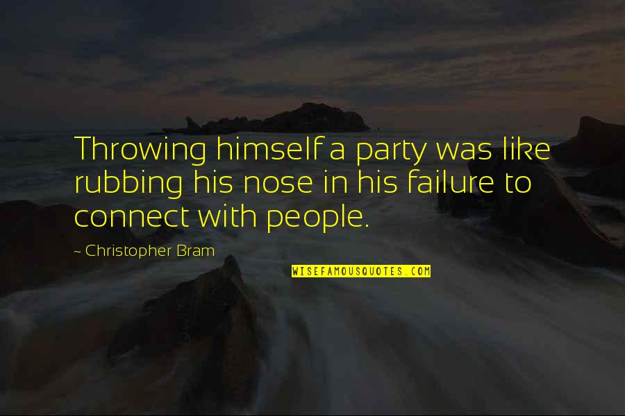 Connect 4 Quotes By Christopher Bram: Throwing himself a party was like rubbing his