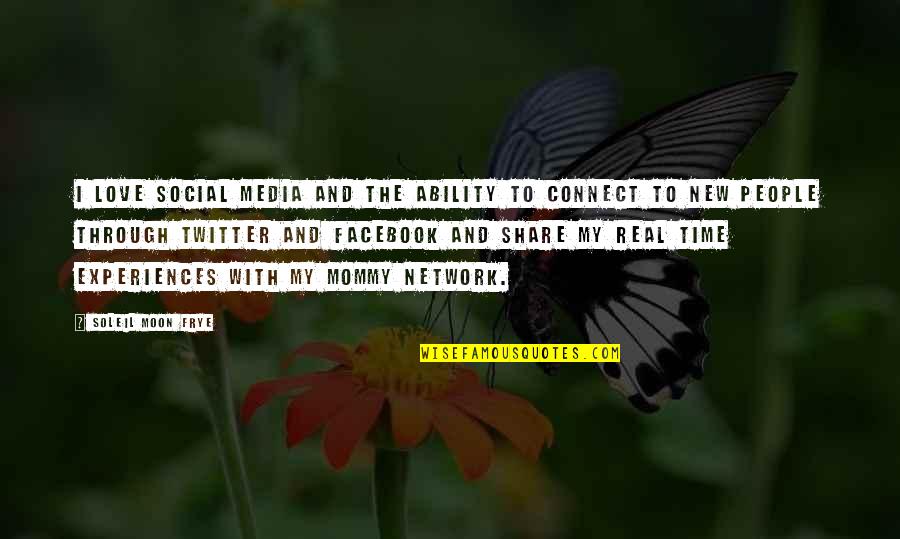 Connect Quotes By Soleil Moon Frye: I love social media and the ability to