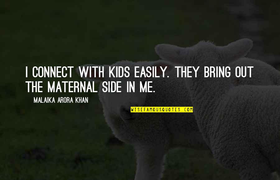 Connect With Me Quotes By Malaika Arora Khan: I connect with kids easily. They bring out