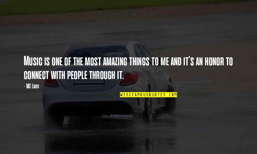 Connect With Me Quotes By MC Lars: Music is one of the most amazing things