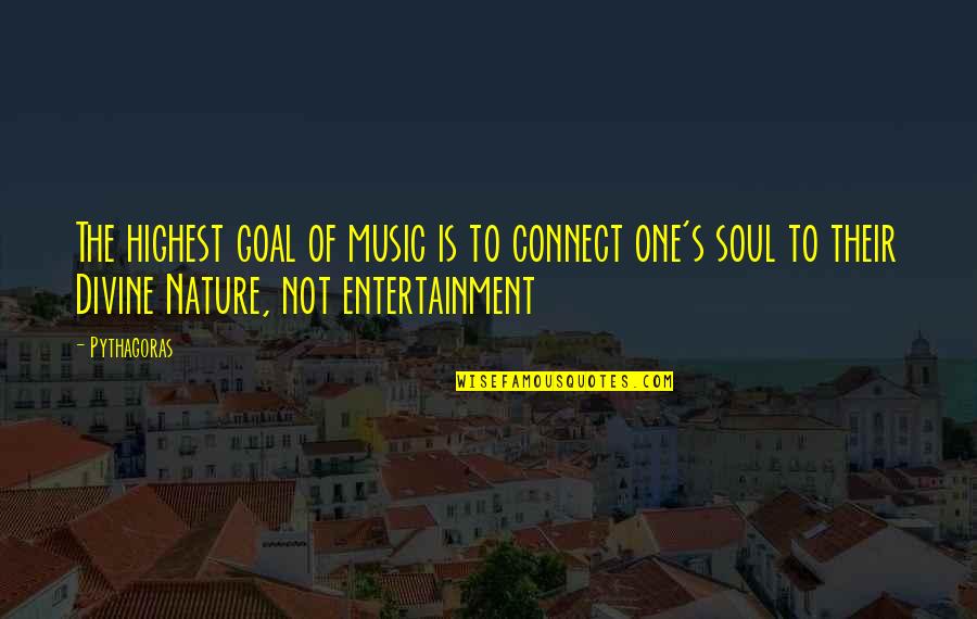 Connect With Nature Quotes By Pythagoras: The highest goal of music is to connect