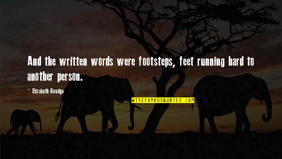 Connected Kim Karr Quotes By Elizabeth Goudge: And the written words were footsteps, feet running