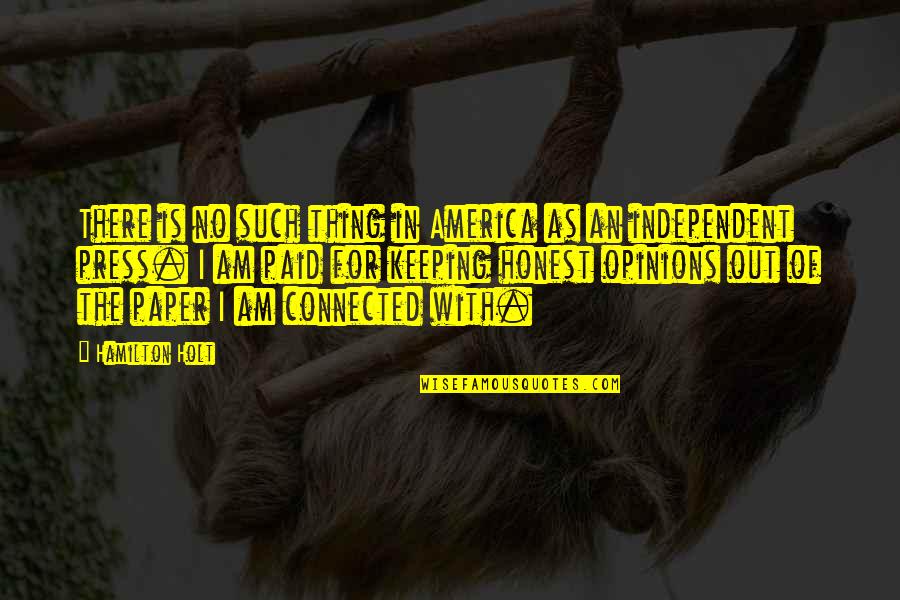 Connected Quotes By Hamilton Holt: There is no such thing in America as
