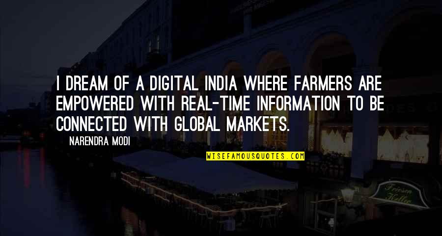 Connected Quotes By Narendra Modi: I dream of a Digital India where farmers
