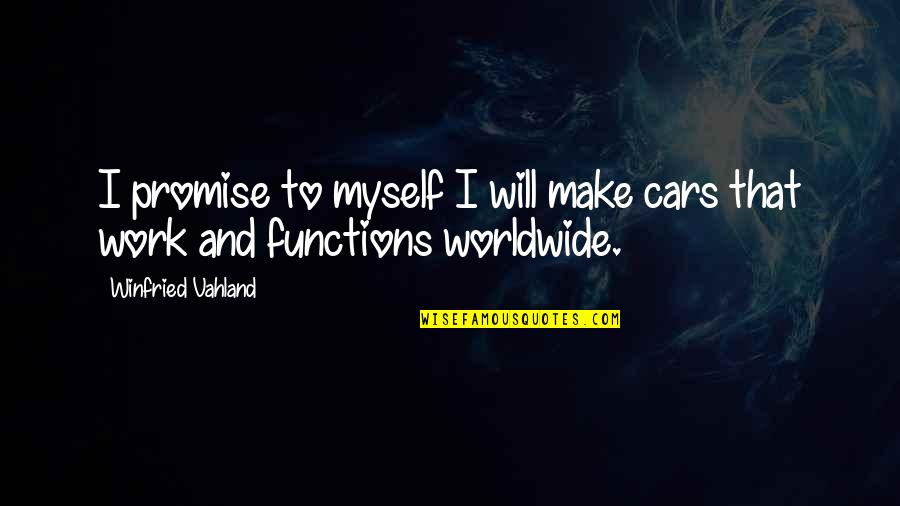 Connectedness Friend Quotes By Winfried Vahland: I promise to myself I will make cars Connectedness Friend Quotes By Winfried Vahland: I promise to myself I will make cars