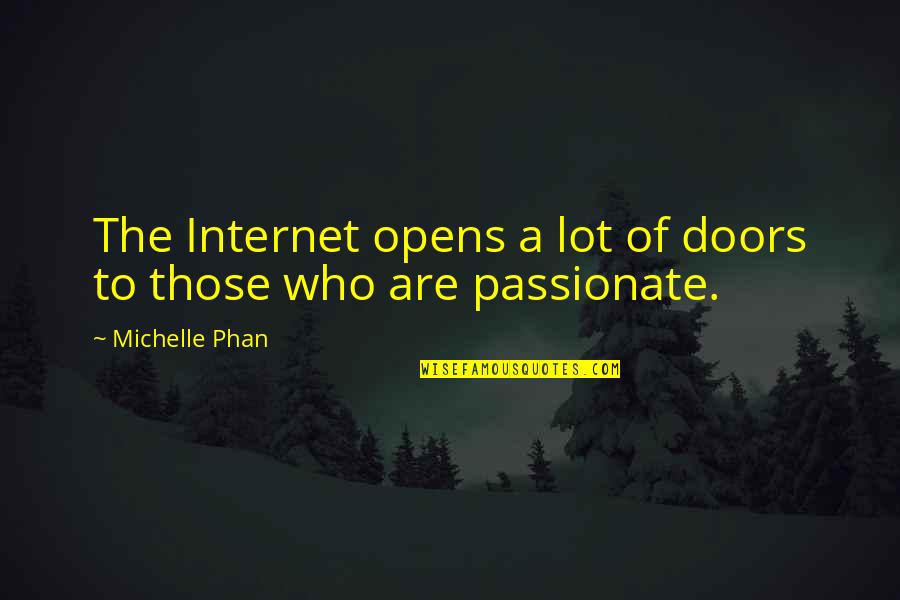 Connecticut State Quotes By Michelle Phan: The Internet opens a lot of doors to