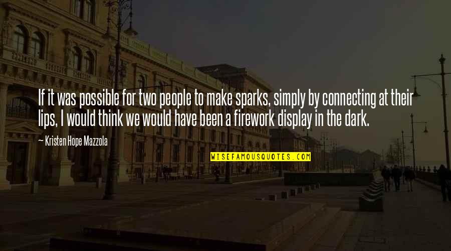 Connecting To People Quotes By Kristen Hope Mazzola: If it was possible for two people to Connecting To People Quotes By Kristen Hope Mazzola: If it was possible for two people to