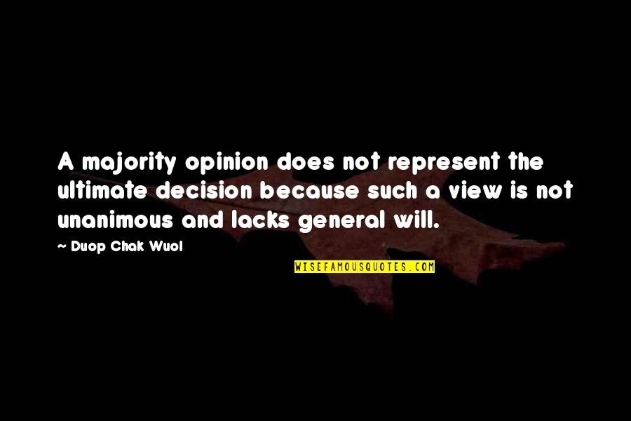 Connection At Work Quotes By Duop Chak Wuol: A majority opinion does not represent the ultimate