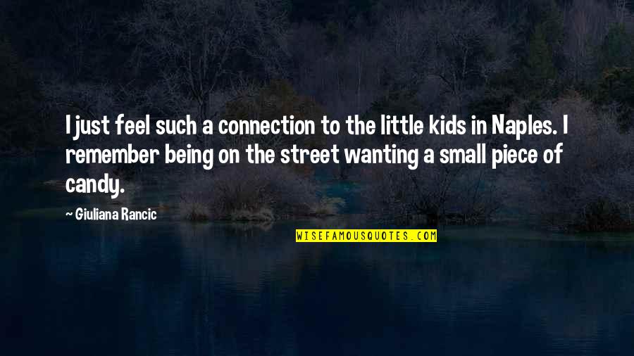 Connection For Kids Quotes By Giuliana Rancic: I just feel such a connection to the