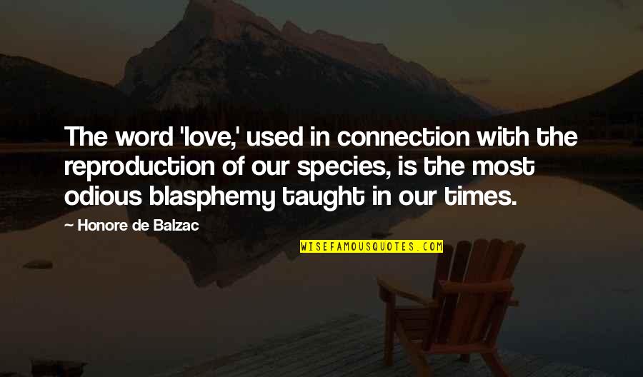 Connection In Love Quotes By Honore De Balzac: The word 'love,' used in connection with the