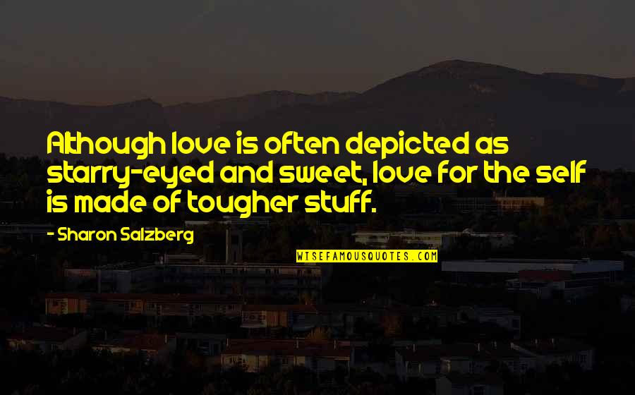 Connection Love Quotes By Sharon Salzberg: Although love is often depicted as starry-eyed and Connection Love Quotes By Sharon Salzberg: Although love is often depicted as starry-eyed and