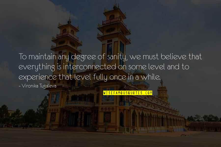 Connection Love Quotes By Vironika Tugaleva: To maintain any degree of sanity, we must Connection Love Quotes By Vironika Tugaleva: To maintain any degree of sanity, we must