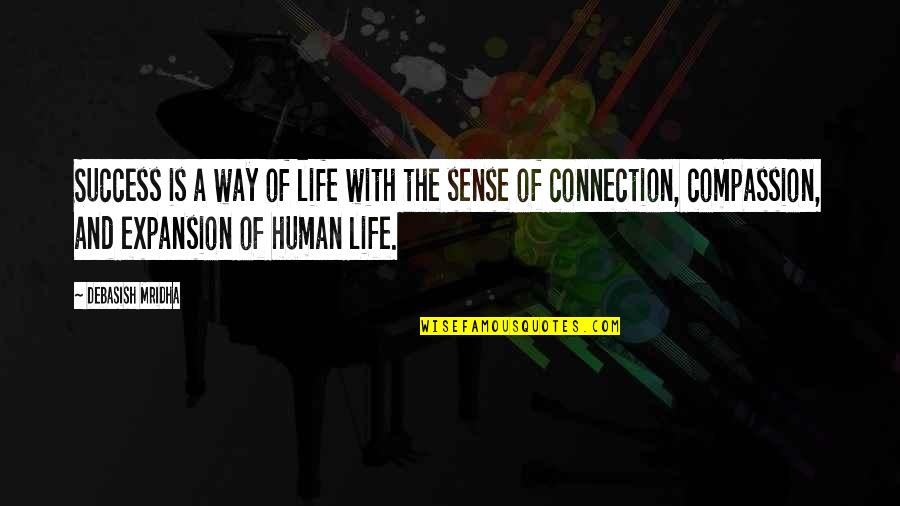 Connection Quotes And Quotes By Debasish Mridha: Success is a way of life with the