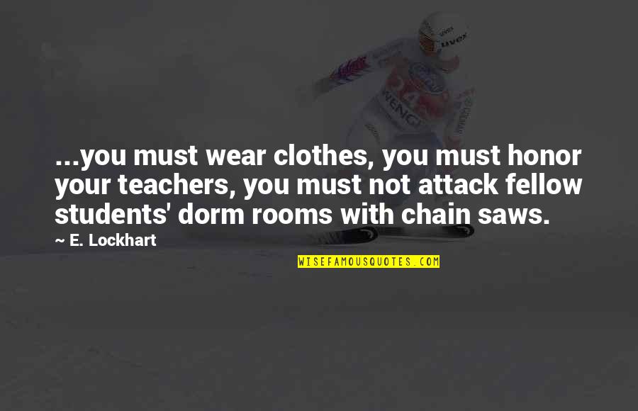 Connection To Purpose Quotes By E. Lockhart: ...you must wear clothes, you must honor your Connection To Purpose Quotes By E. Lockhart: ...you must wear clothes, you must honor your