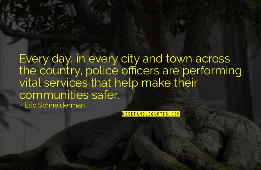 Connection To Purpose Quotes By Eric Schneiderman: Every day, in every city and town across Connection To Purpose Quotes By Eric Schneiderman: Every day, in every city and town across