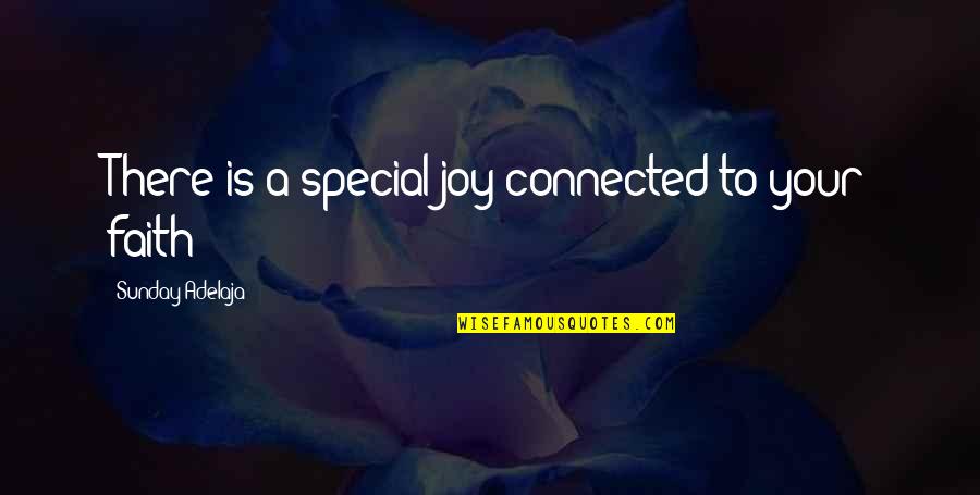 Connection To Purpose Quotes By Sunday Adelaja: There is a special joy connected to your Connection To Purpose Quotes By Sunday Adelaja: There is a special joy connected to your
