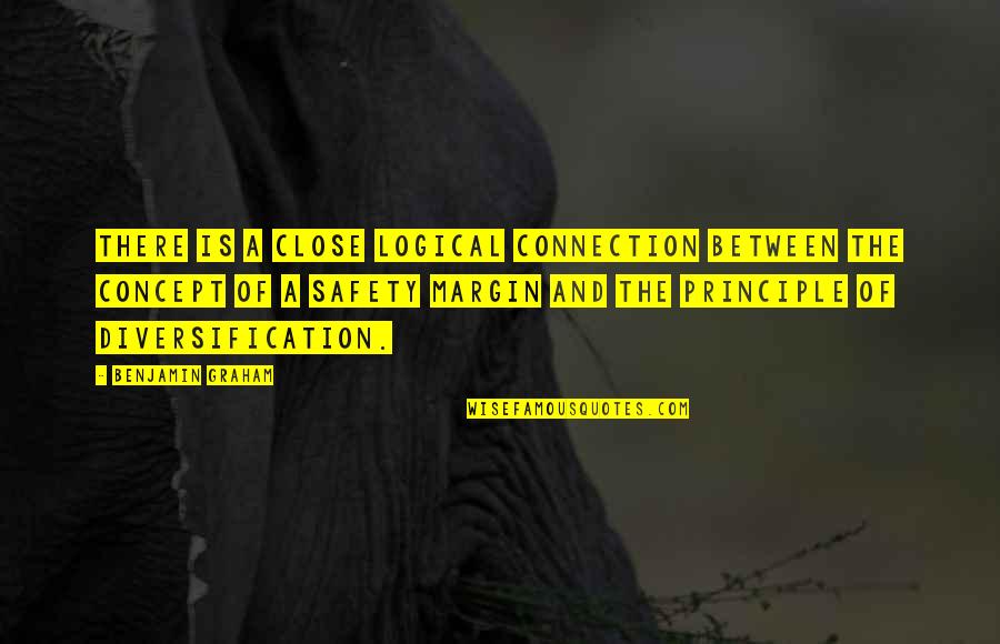 Connections Quotes By Benjamin Graham: There is a close logical connection between the