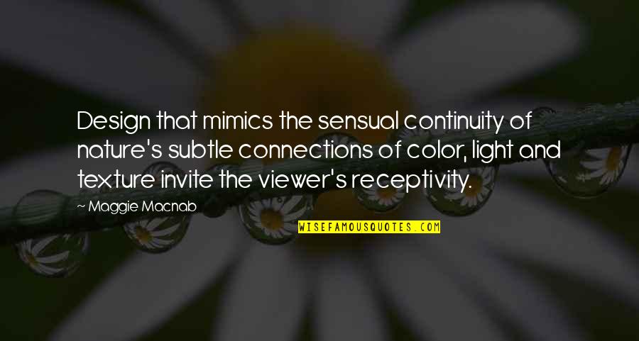 Connections With Nature Quotes By Maggie Macnab: Design that mimics the sensual continuity of nature's Connections With Nature Quotes By Maggie Macnab: Design that mimics the sensual continuity of nature's