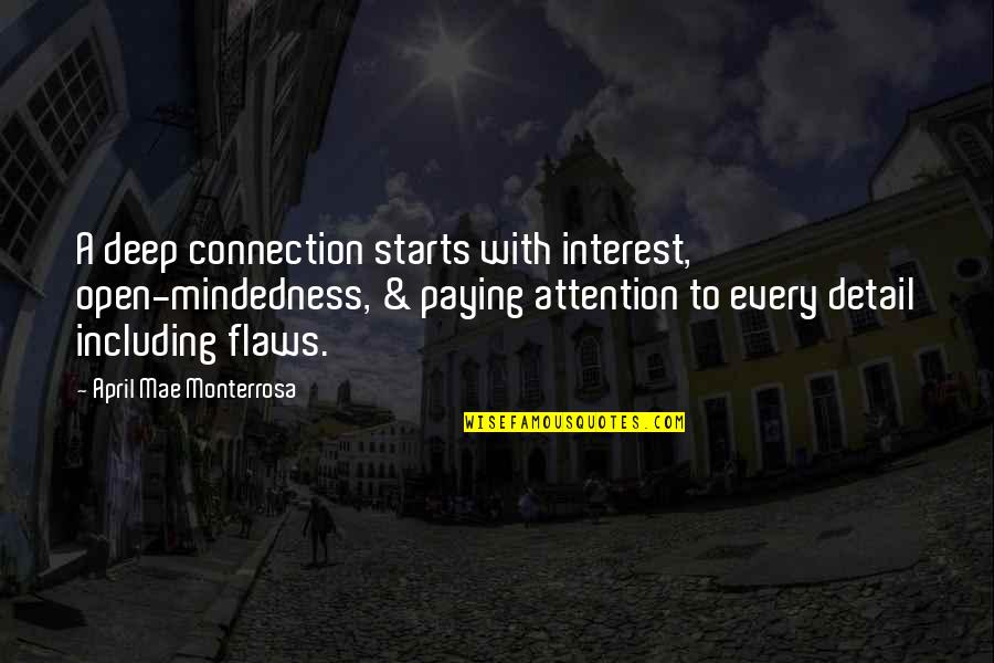 Connections With People Quotes By April Mae Monterrosa: A deep connection starts with interest, open-mindedness, &