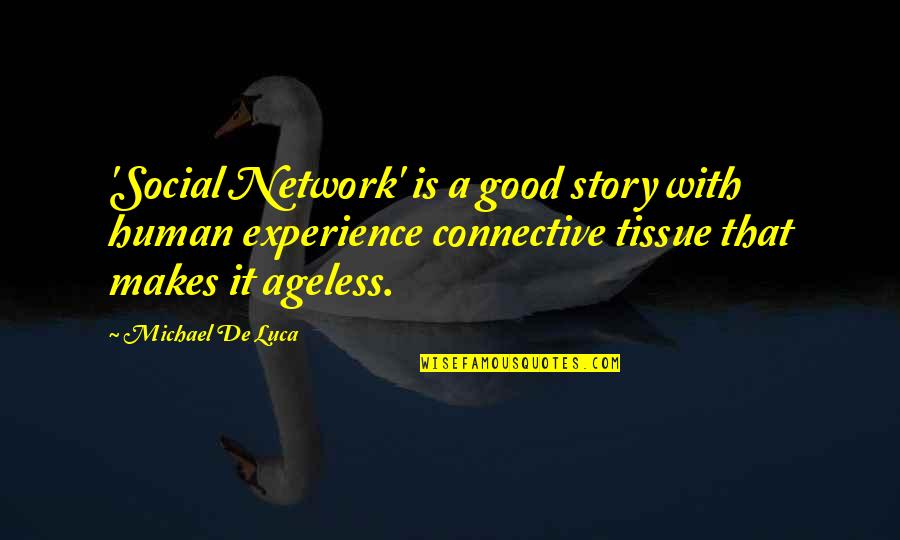 Connective Quotes By Michael De Luca: 'Social Network' is a good story with human