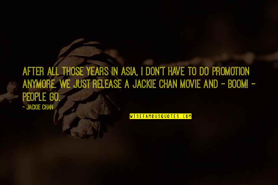 Connectomes Quotes By Jackie Chan: After all those years in Asia, I don't