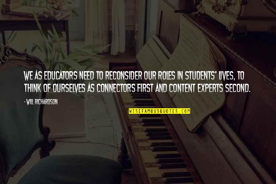 Connectors Quotes By Will Richardson: We as educators need to reconsider our roles