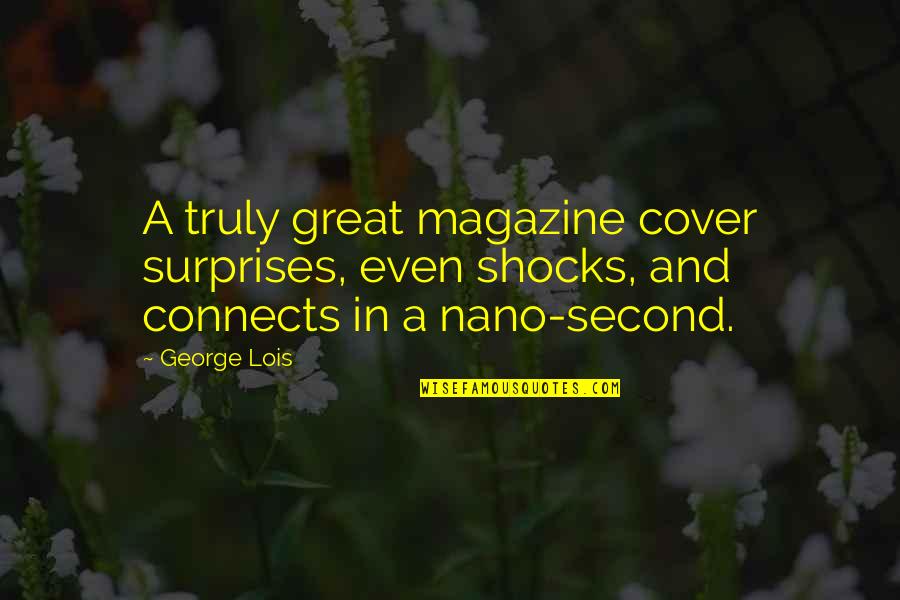Connects Quotes By George Lois: A truly great magazine cover surprises, even shocks,