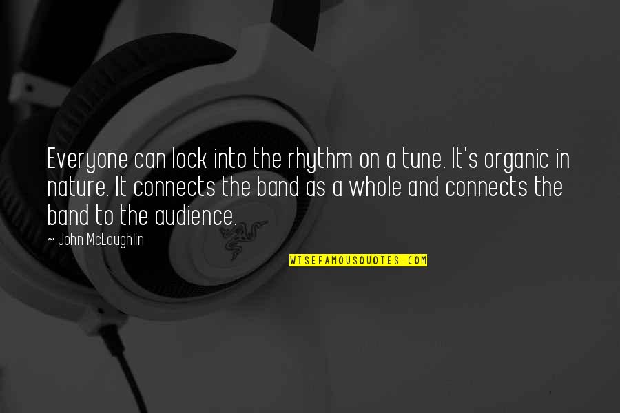 Connects Quotes By John McLaughlin: Everyone can lock into the rhythm on a