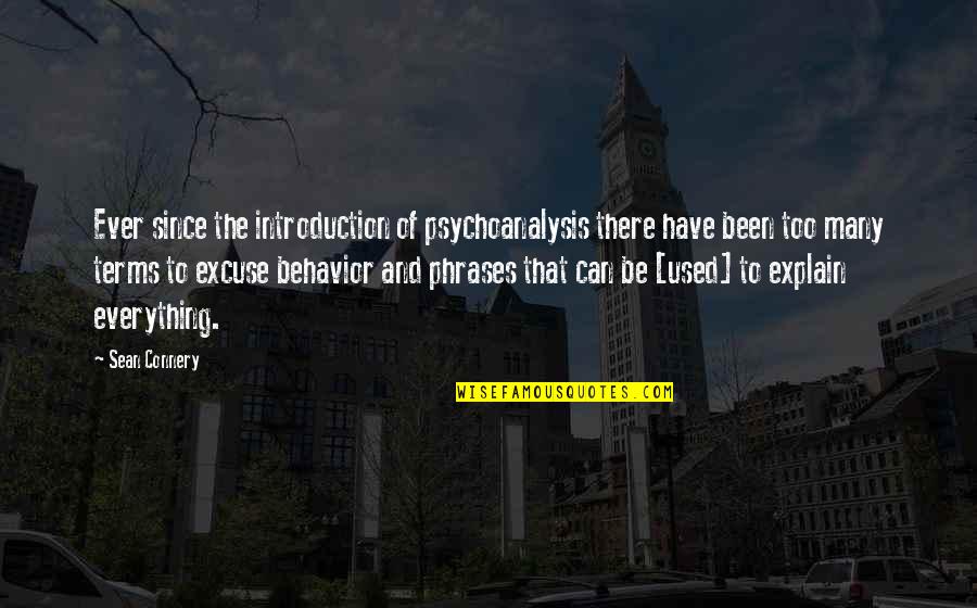 Connery's Quotes By Sean Connery: Ever since the introduction of psychoanalysis there have Connery's Quotes By Sean Connery: Ever since the introduction of psychoanalysis there have