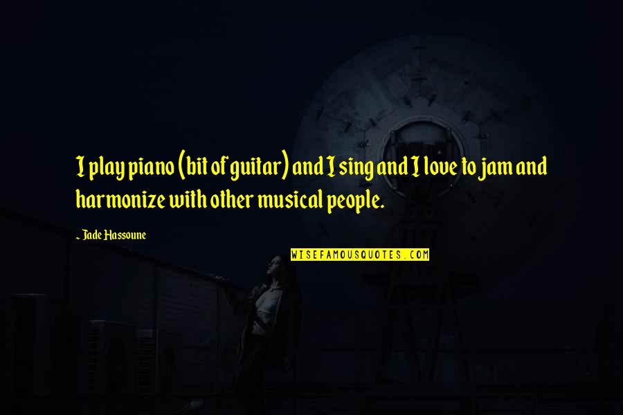 Connesso Senza Quotes By Jade Hassoune: I play piano (bit of guitar) and I